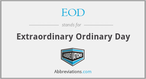 EOD - Extraordinary Ordinary Day
