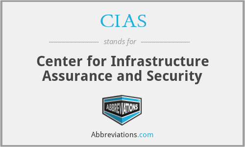 CIAS - Center for Infrastructure Assurance and Security
