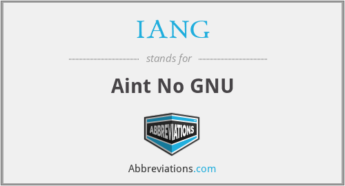 IANG - Aint No GNU