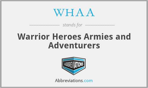 WHAA - Warrior Heroes Armies and Adventurers
