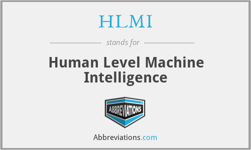 HLMI - Human Level Machine Intelligence