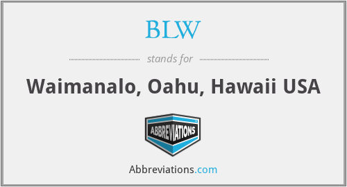 BLW - Waimanalo, Oahu, Hawaii USA
