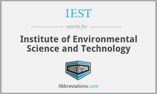 IEST - Institute of Environmental Science and Technology