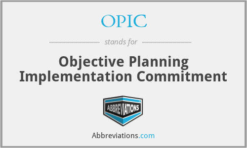 OPIC - Objective Planning Implementation Commitment