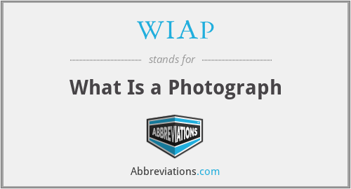 WIAP - What Is a Photograph