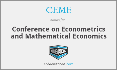 CEME - Conference on Econometrics and Mathematical Economics
