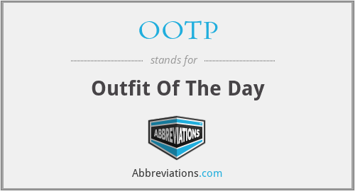 OOTP - Outfit Of The Day