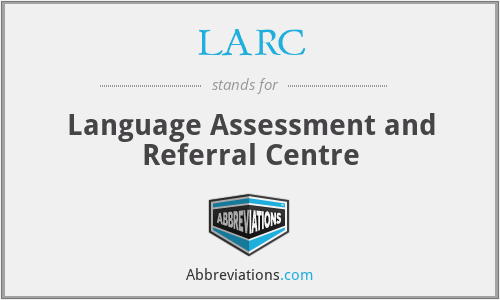 LARC - Language Assessment and Referral Centre