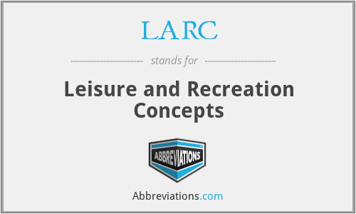 LARC - Leisure and Recreation Concepts