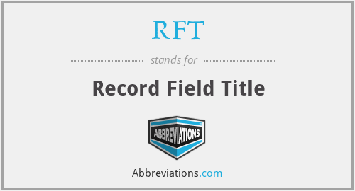 RFT - Record Field Title