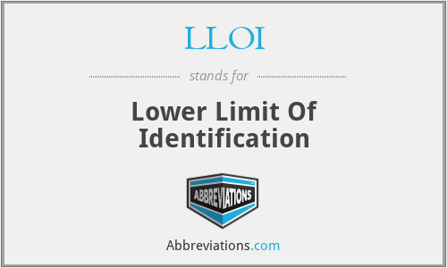 LLOI - Lower Limit Of Identification