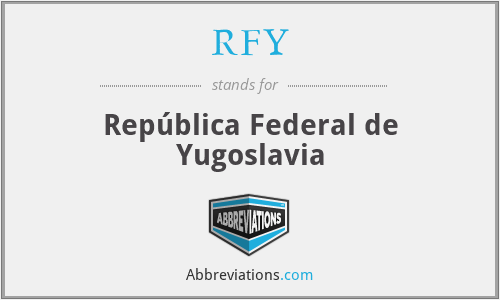 RFY - República Federal de Yugoslavia
