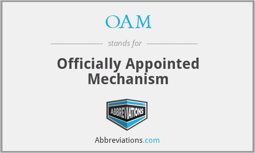 OAM - Officially Appointed Mechanism