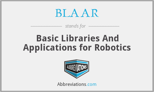 BLAAR - Basic Libraries And Applications for Robotics