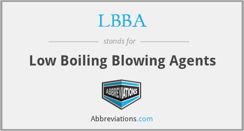 LBBA - Low Boiling Blowing Agents