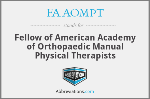 FAAOMPT - Fellow of American Academy of Orthopaedic Manual Physical Therapists