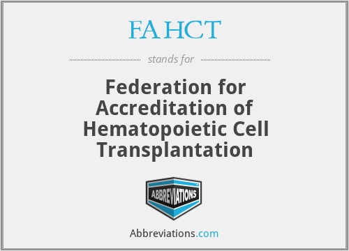 FAHCT - Federation for Accreditation of Hematopoietic Cell Transplantation