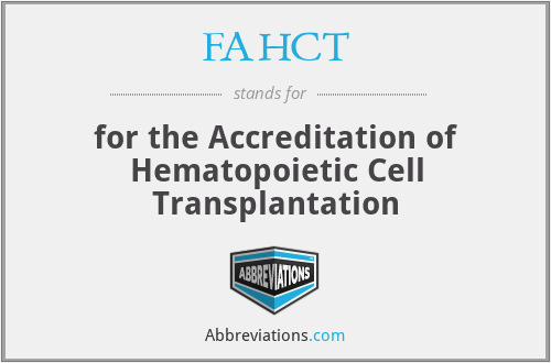 FAHCT - for the Accreditation of Hematopoietic Cell Transplantation