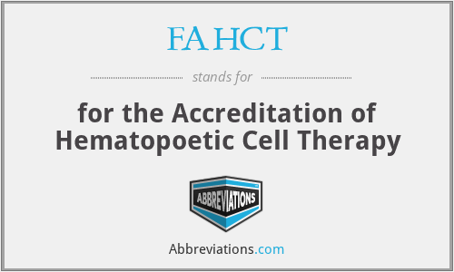 FAHCT - for the Accreditation of Hematopoetic Cell Therapy