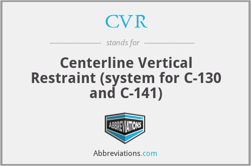 CVR - Centerline Vertical Restraint (system for C-130 and C-141)