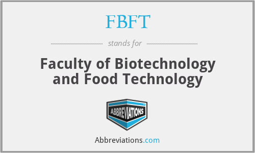 FBFT - Faculty of Biotechnology and Food Technology