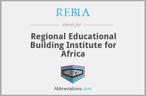 REBIA - Regional Educational Building Institute for Africa