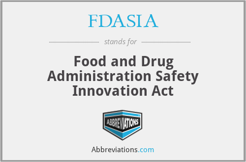 FDASIA - Food and Drug Administration Safety Innovation Act