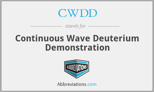 CWDD - Continuous Wave Deuterium Demonstration