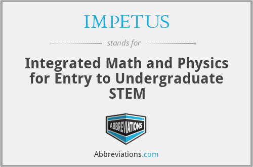 IMPETUS - Integrated Math and Physics for Entry to Undergraduate STEM