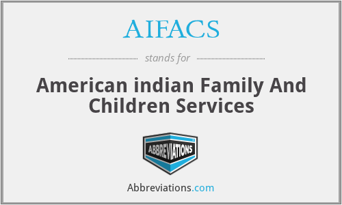AIFACS - American indian Family And Children Services