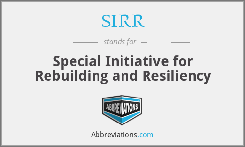 SIRR - Special Initiative for Rebuilding and Resiliency