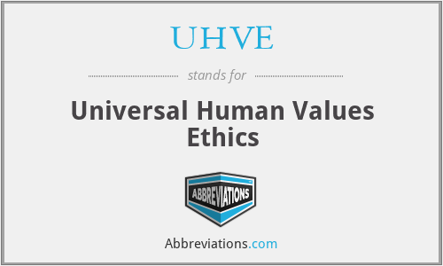 UHVE - Universal Human Values Ethics