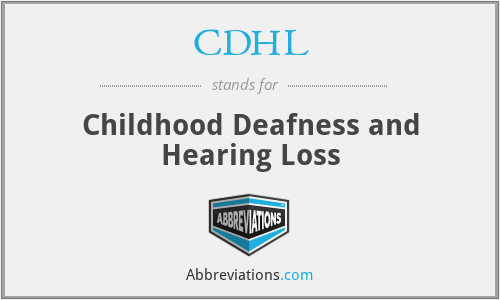 CDHL - Childhood Deafness and Hearing Loss