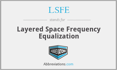 LSFE - Layered Space Frequency Equalization