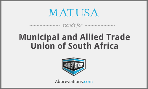 MATUSA - Municipal and Allied Trade Union of South Africa