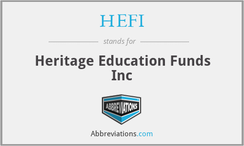HEFI - Heritage Education Funds Inc
