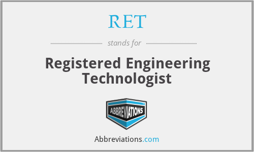 RET - Registered Engineering Technologist