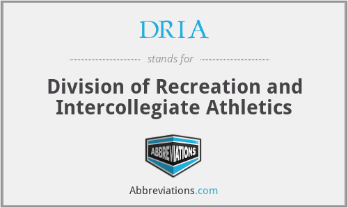 DRIA - Division of Recreation and Intercollegiate Athletics