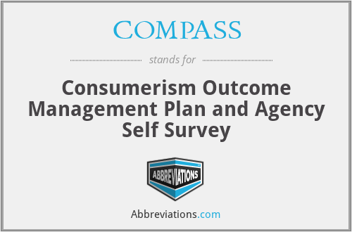 COMPASS - Consumerism Outcome Management Plan and Agency Self Survey