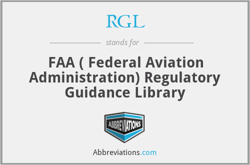 RGL - FAA ( Federal Aviation Administration) Regulatory Guidance Library