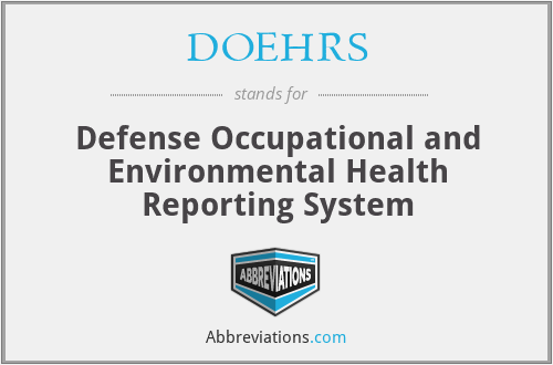 DOEHRS - Defense Occupational and Environmental Health Reporting System