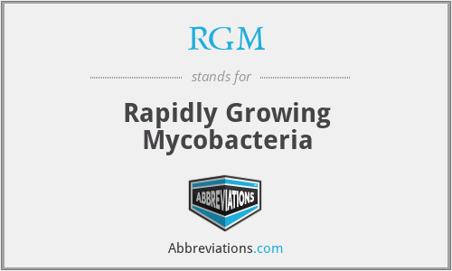 RGM - Rapidly Growing Mycobacteria
