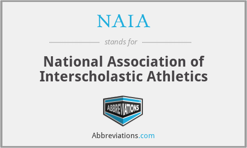NAIA - National Association of Interscholastic Athletics
