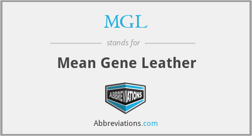 MGL - Mean Gene Leather