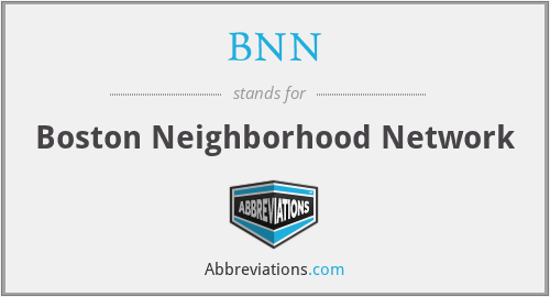BNN - Boston Neighborhood Network