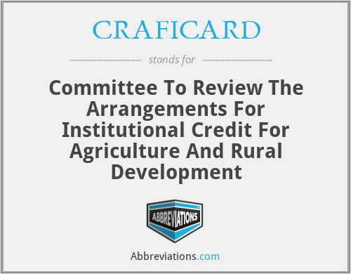 CRAFICARD - Committee To Review The Arrangements For Institutional Credit For Agriculture And Rural Development