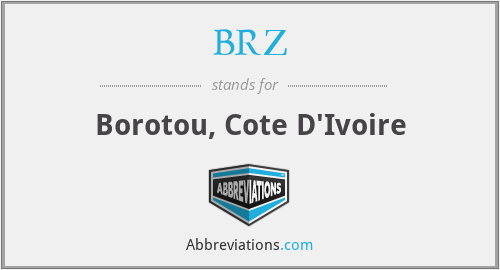 BRZ - Borotou, Cote D'Ivoire