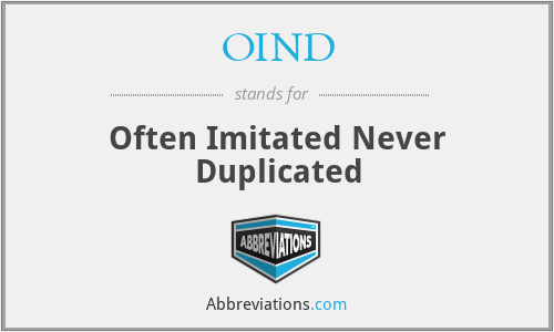 OIND - Often Imitated Never Duplicated