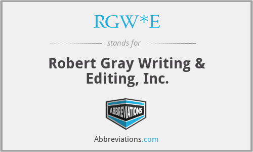 RGW*E - Robert Gray Writing & Editing, Inc.