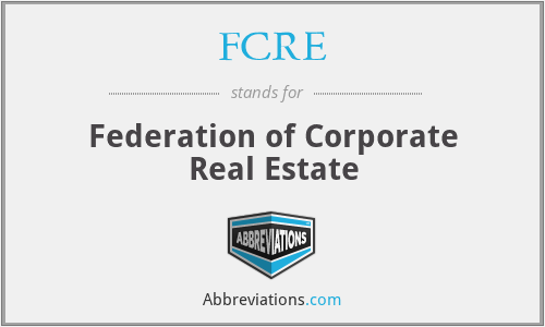 FCRE - Federation of Corporate Real Estate